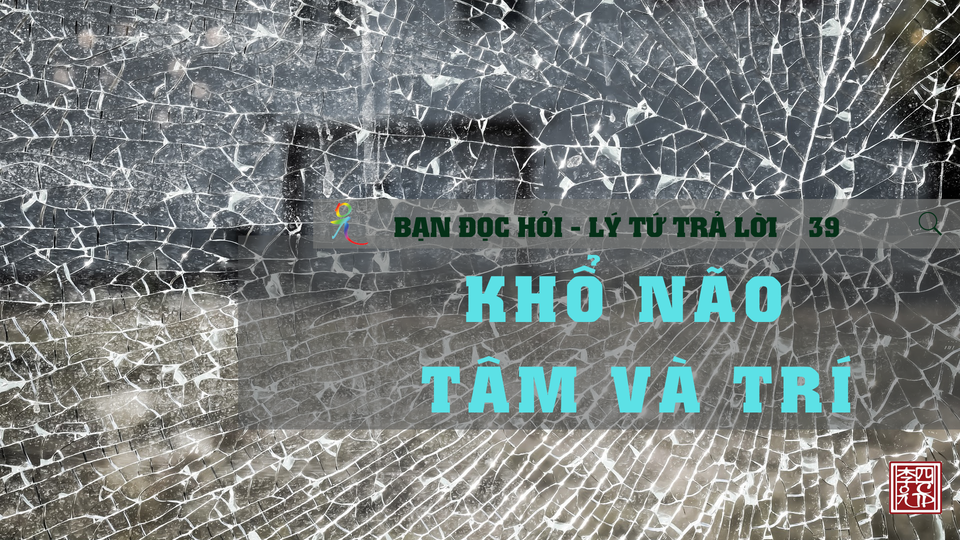 Khổ Não - Tâm Và Trí