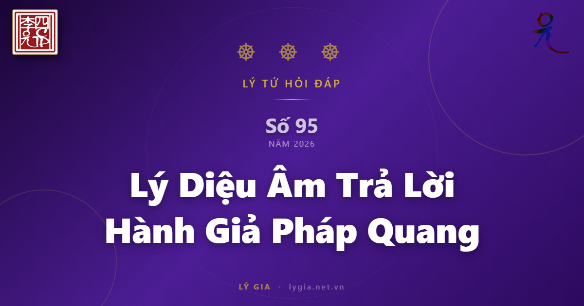 Lý Tứ Hỏi Đáp Số 95 - 2026