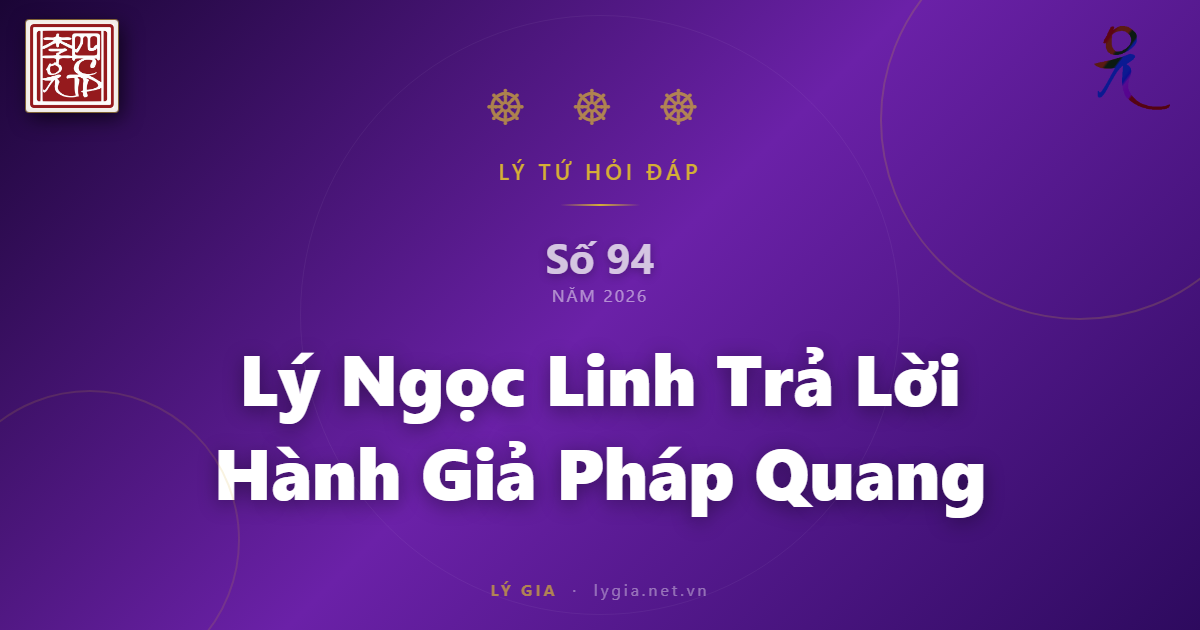 Lý Tứ Hỏi Đáp Số 94 - 2026