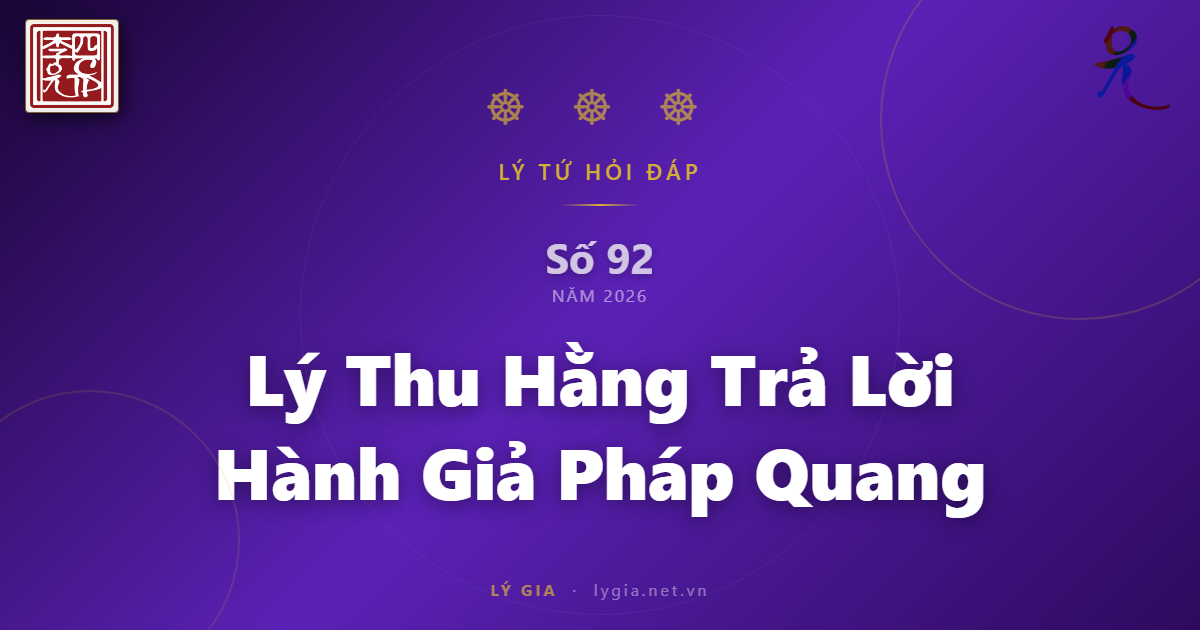 Lý Tứ Hỏi Đáp Số 92 - 2026