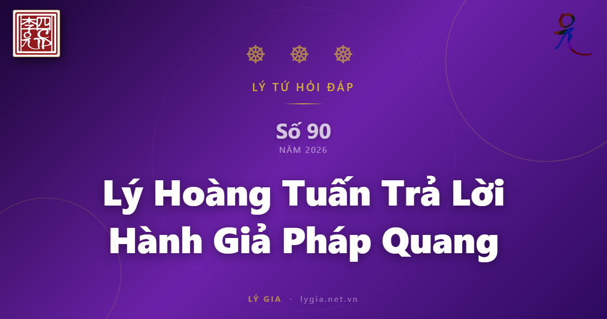 Lý Tứ Hỏi Đáp Số 90 - 2026