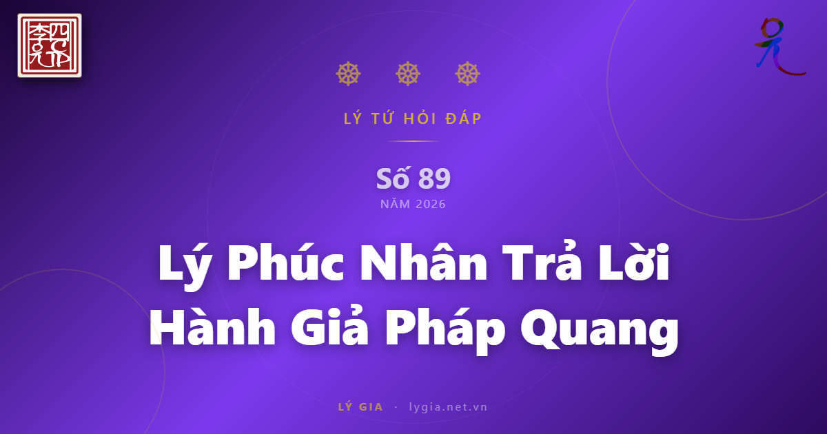 Lý Tứ Hỏi Đáp Số 89 - 2026