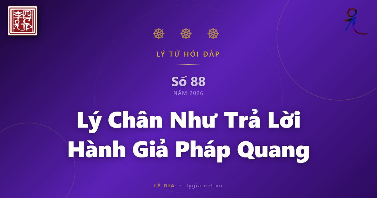 Lý Tứ Hỏi Đáp Số 88 - 2026