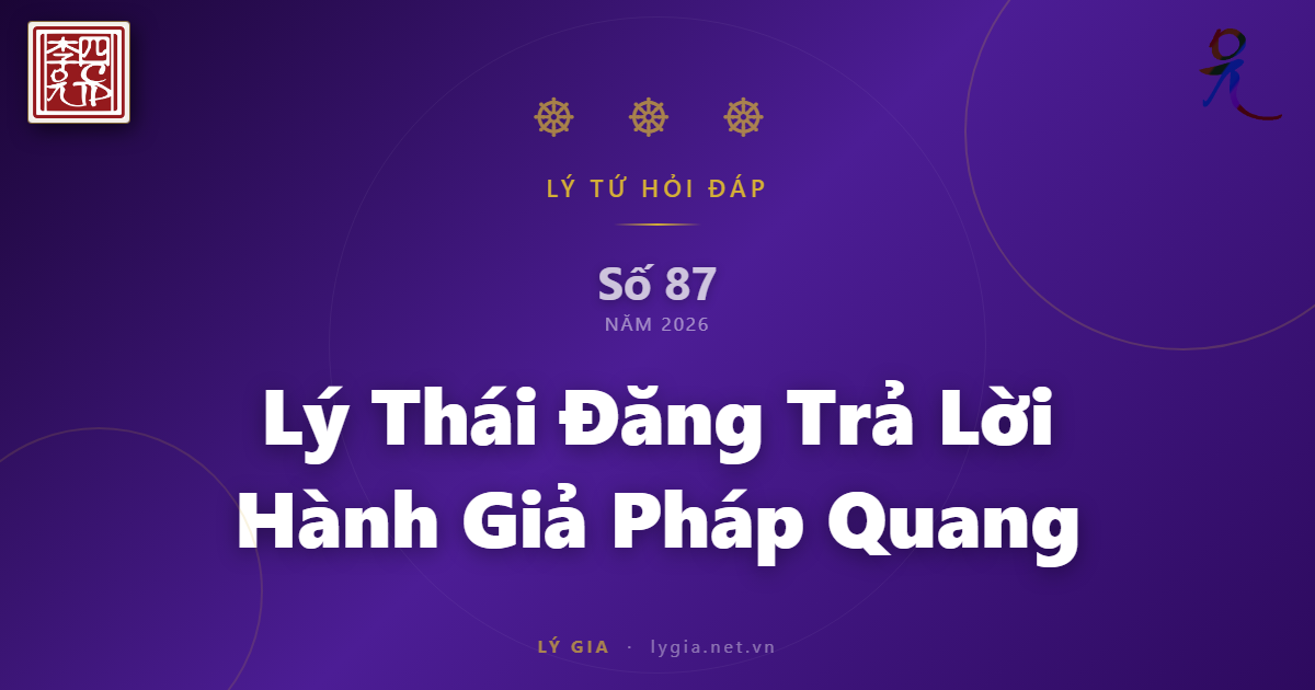 Lý Tứ Hỏi Đáp Số 87 - 2026