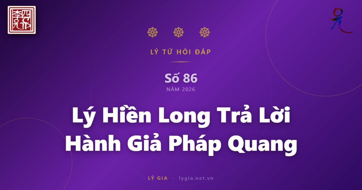 Lý Tứ Hỏi Đáp Số 86 - 2026