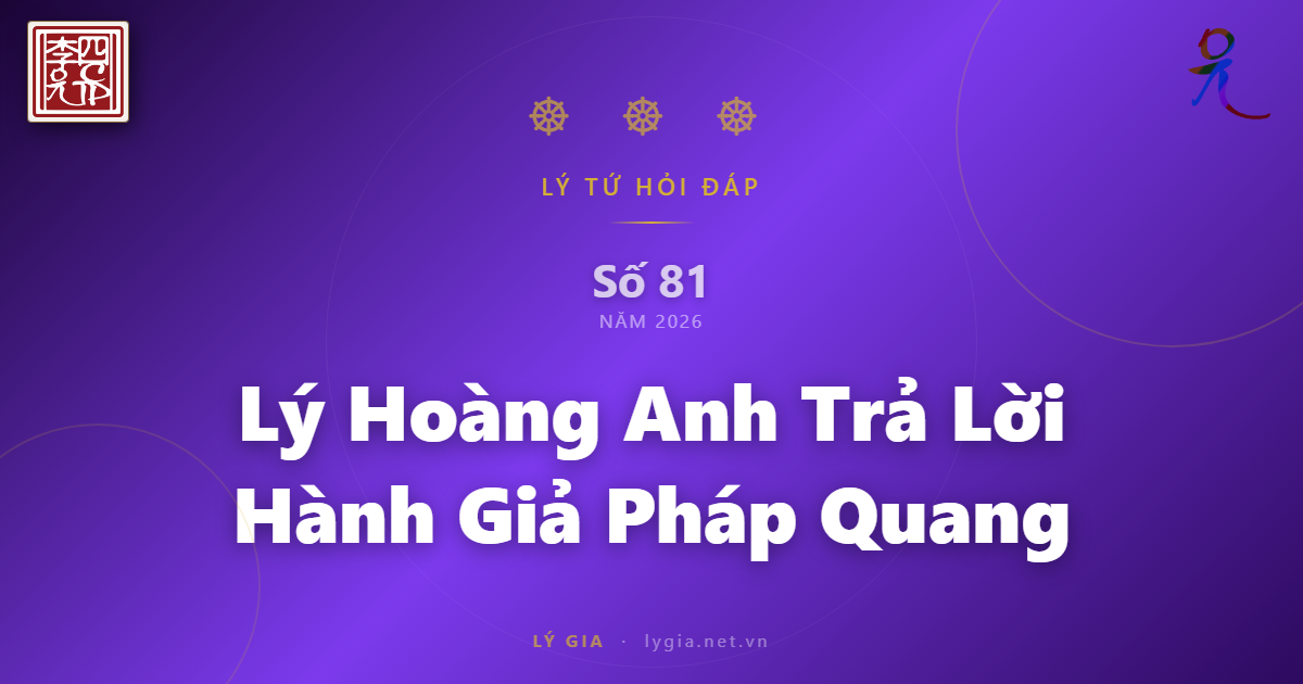 Lý Tứ Hỏi Đáp Số 81 - 2026