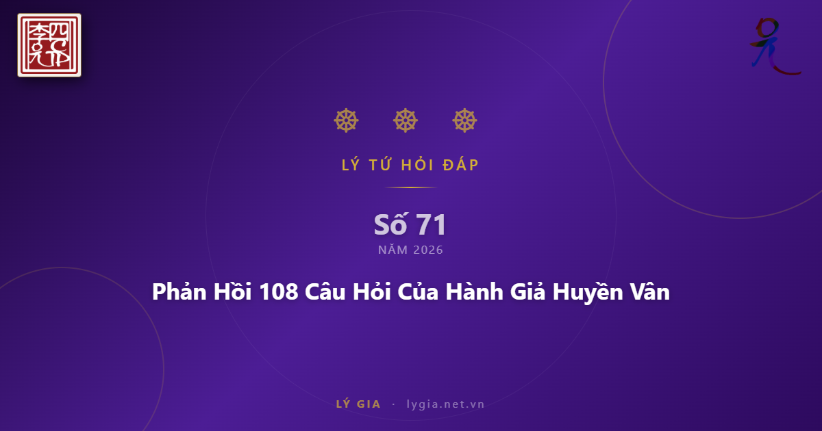 Lý Tứ Hỏi Đáp Số 71 - 2026