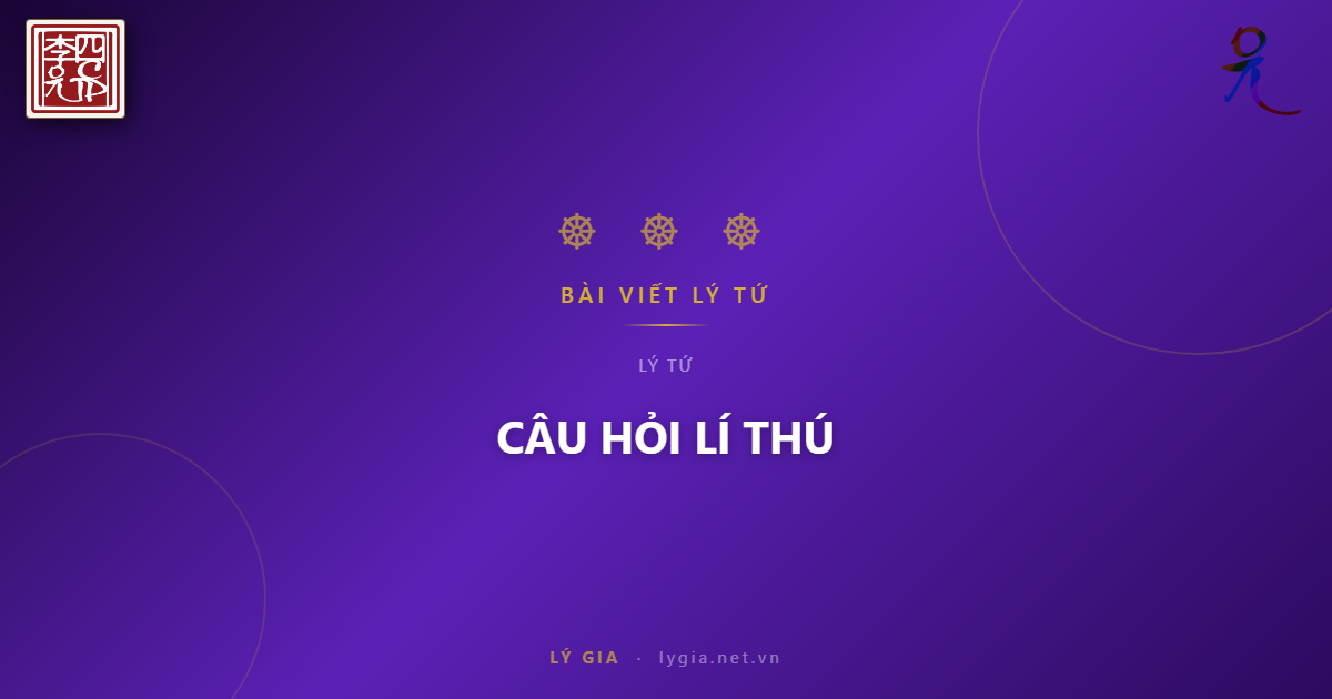CÂU HỎI LÍ THÚ