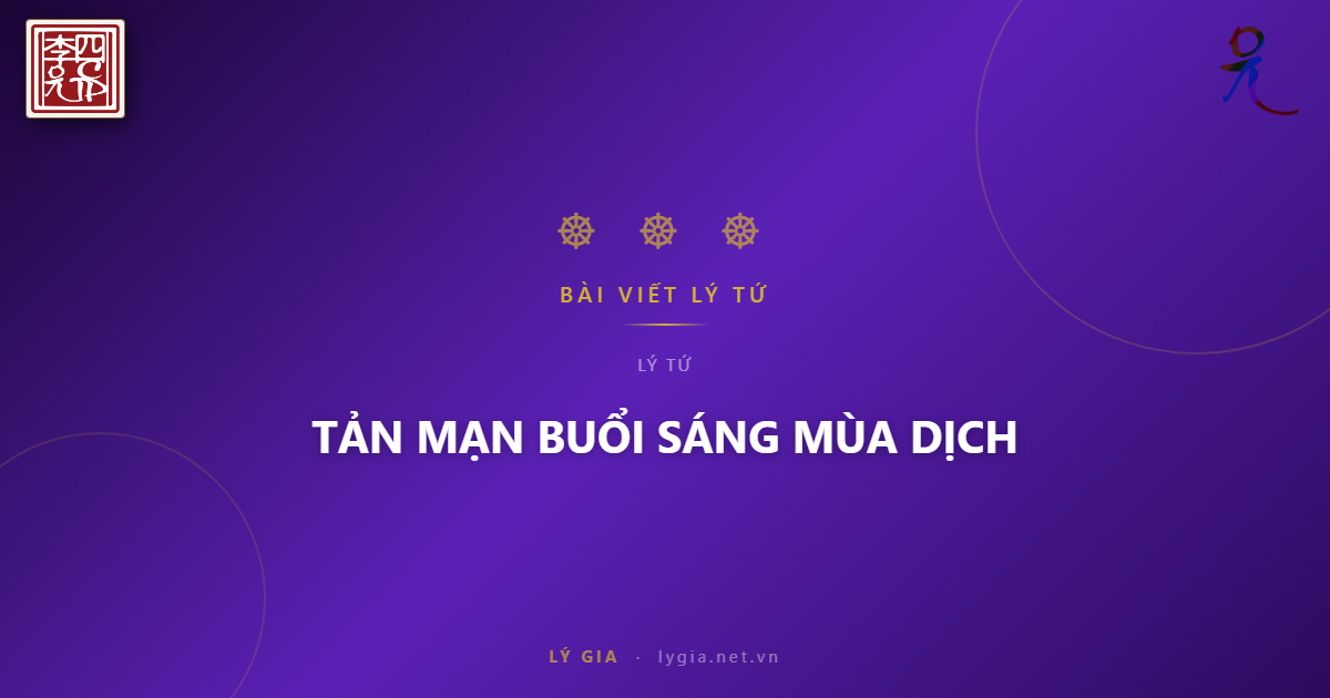 TẢN MẠN BUỔI SÁNG MÙA DỊCH