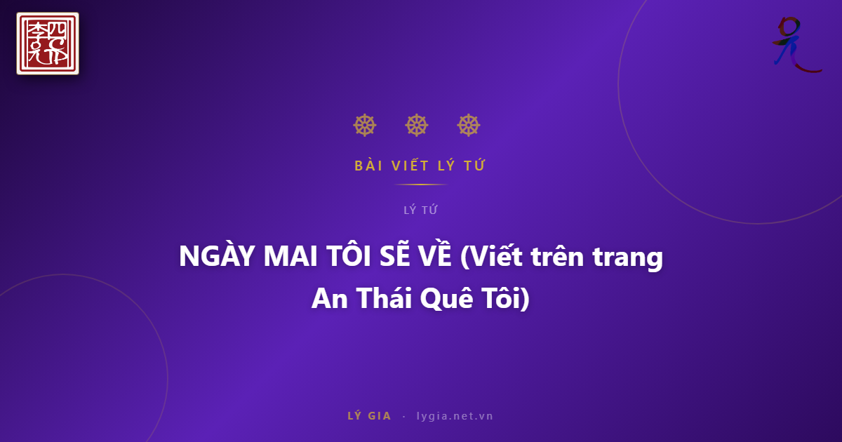 NGÀY MAI TÔI SẼ VỀ  (Viết trên trang An Thái Quê Tôi)