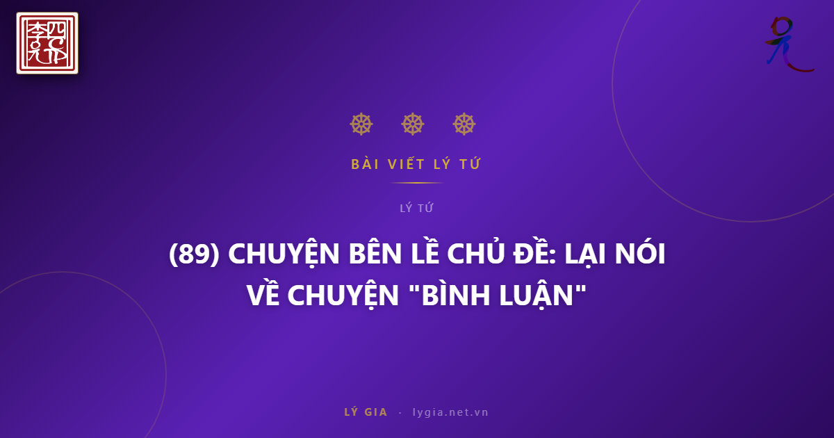 (89) CHUYỆN BÊN LỀ  CHỦ ĐỀ: LẠI NÓI VỀ CHUYỆN "BÌNH LUẬN" !!!