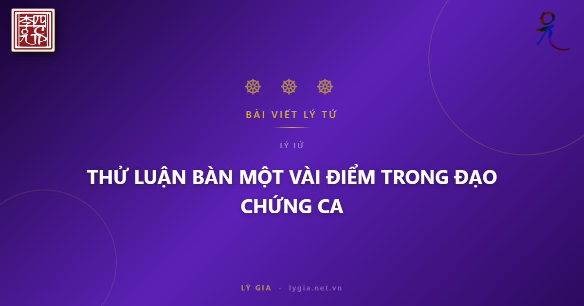 THỬ LUẬN BÀN MỘT VÀI ĐIỂM TRONG CHỨNG ĐẠO CA !!!
