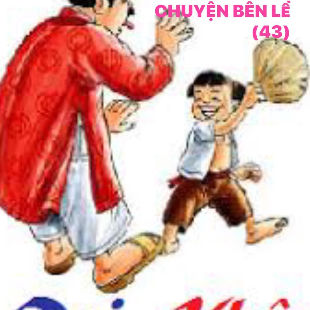 (43) CHUYỆN BÊN LỀ TẢN MẠN CHUYỆN DẠI KHÔN