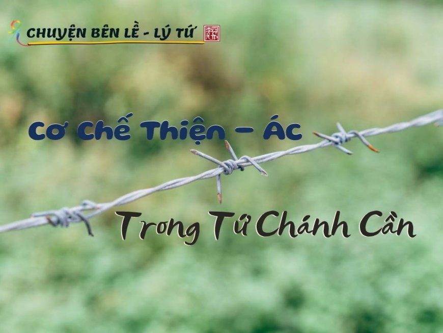 Cơ Chế Thiện - Ác Trong Tứ Chánh Cần
