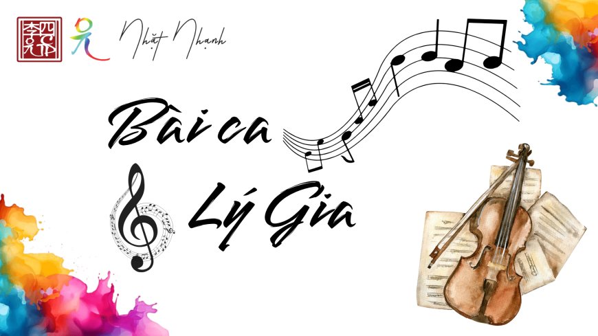 BÀI CA LÝ GIA