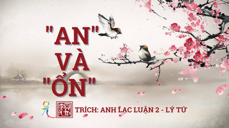 LUẬN VỀ AN VÀ ỔN